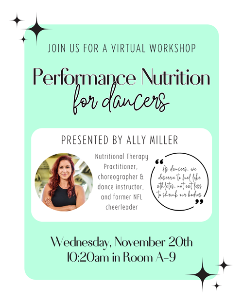 Performance Nutrition for Dancers virtual workshop on 11/20 at 10:20am in room A9 presented by Ally Miller